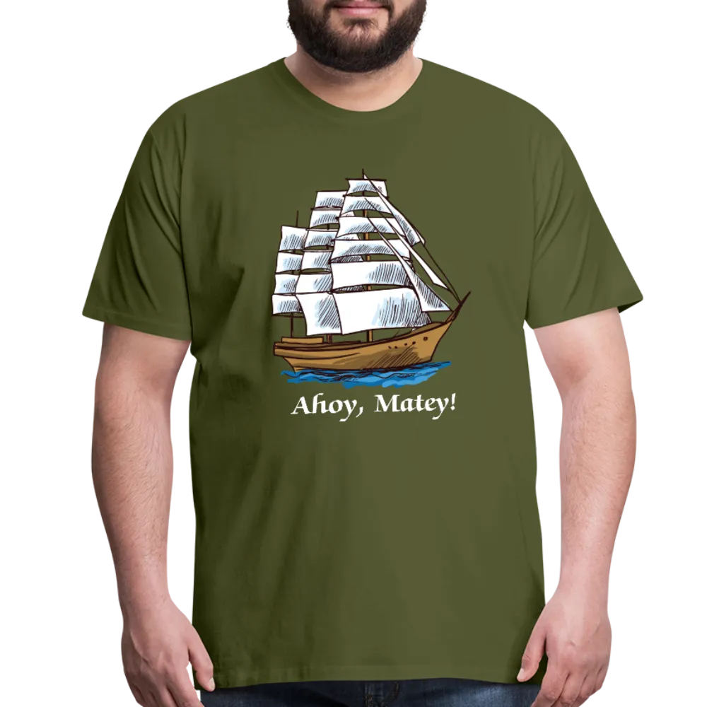 Ahoy, Matey!  Sailing Ship Premium T-Shirt