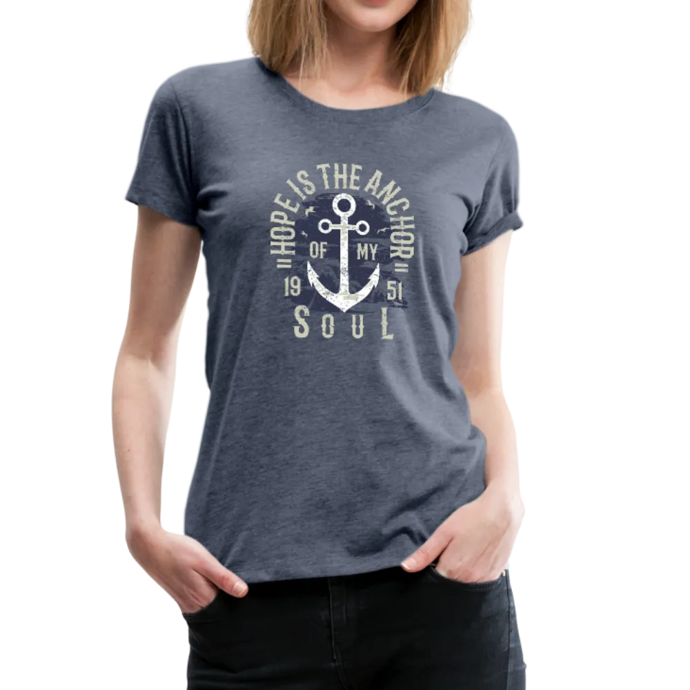 Hope is the Anchor of My Soul - Premium T-Shirt