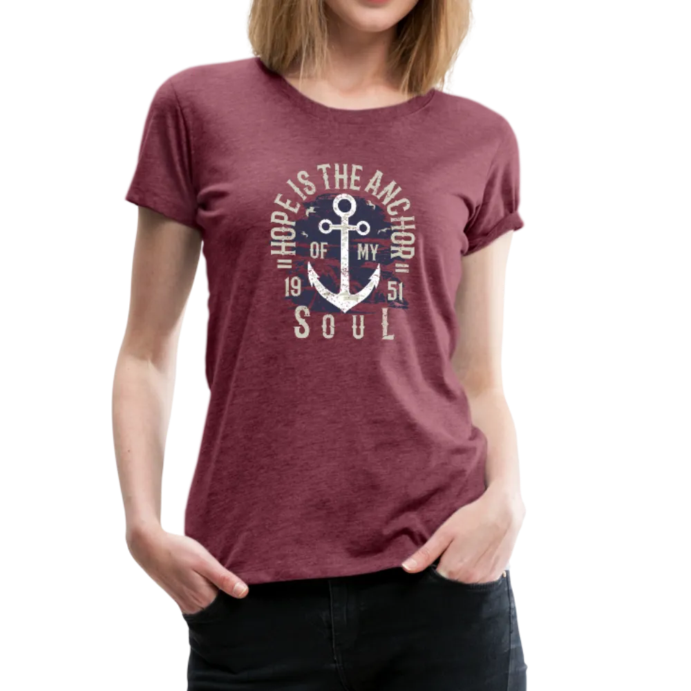 Hope is the Anchor of My Soul - Premium T-Shirt