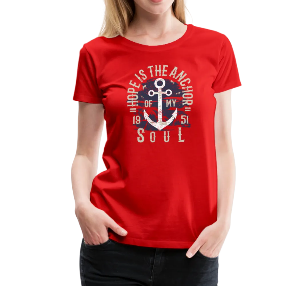 Hope is the Anchor of My Soul - Premium T-Shirt